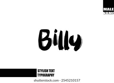 Bold Grunge And Rough Brush Text Typography Of Baby Boy Name Billy