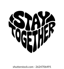 Tipografia cardíaca "Stay Together" com letras em negrito