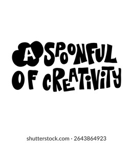 Bold hand-drawn lettering "A spoonful of creativity" for art prints, design projects, motivational posters, and creative branding.