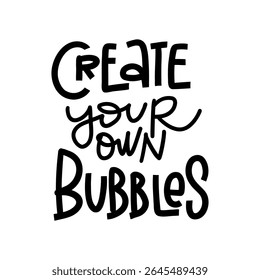 Bold hand-drawn quote "create your own bubbles" in playful purple lettering. Perfect for drink menus, bar designs, or fun product labels.