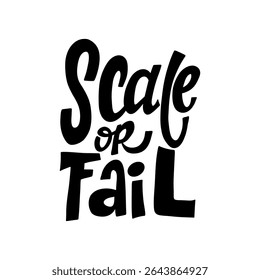 Bold hand-lettered quote "Scale or Fail" in black, perfect for business, startup growth, entrepreneurship and motivation-themed design projects.   - Powered by Shutterstock - Get 15% off with code: PIKWIZARD15