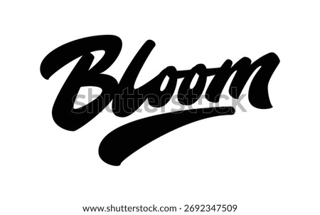 Bold hand-lettered word “Bloom” in modern brush style. Dynamic script typography for logo, apparel, poster, or branding design. Clean black lettering on white. EPS vector file.