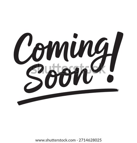 Bold handwritten coming soon text graphic with a black underline emphasizing anticipation