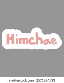 A bold and handwritten style graphic featuring the Korean word "Himchae," meaning "strong." Ideal for empowering or motivational themes.