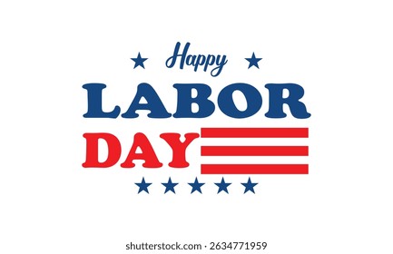 Bold "Happy Labor Day" text in red and blue with stars and stripes, symbolizing celebration of workers, patriotism, and national pride, perfect for holiday themes and festive designs.