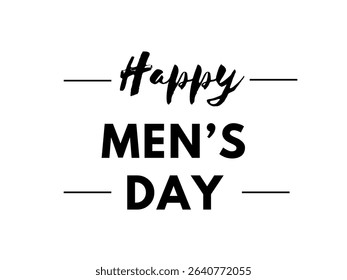 Bold "Happy Men's Day" typography design with a modern, masculine style. Ideal for greeting cards, social media, t-shirts, banners, and men’s celebration projects. Clean, stylish, and versatile.