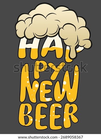 Bold "Happy New Beer" word art in a beer glass, perfect for a New Year's party invitation or humorous t-shirt design emphasizing drinking and celebration