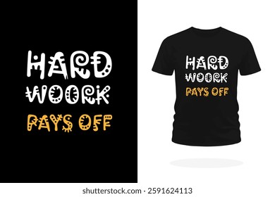 Bold "Hard Work Pays Off" typography design, perfect for T-shirts and sportswear. Ideal for athletes, entrepreneurs, and anyone dedicated to achieving success through perseverance and effort.