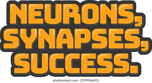 Un diseño vectorial de letras audaz e impactante que presenta las palabras científicas "neuronas", "sinapsis" y "éxito".