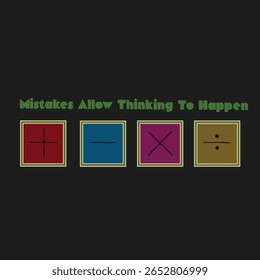 Bold and inspiring math-themed design with "Mistakes Allow Thinking To Happen" quote. Features colorful math symbols on cube faces . Great for teachers, students, and thinkers!