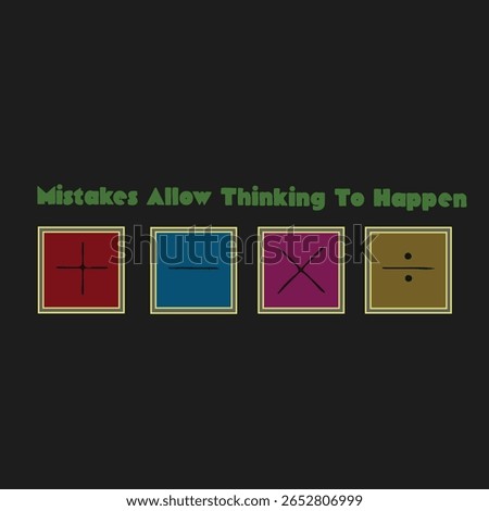 Bold and inspiring math-themed design with "Mistakes Allow Thinking To Happen" quote. Features colorful math symbols on cube faces . Great for teachers, students, and thinkers!