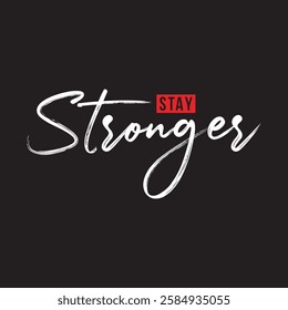 "Bold and Inspiring Motivational Typography Design – Stay Stronger, Never Give Up Quote for Fitness, Success, and Self-Improvement Enthusiasts"







