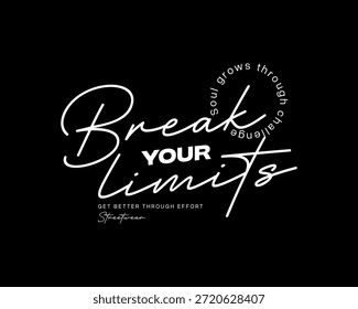 A bold and inspiring typography design with the phrase Break Your Limits in a stylish font, encouraging personal growth and overcoming challenges.