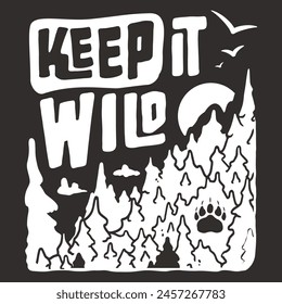 Bold line art illustration promoting outdoor adventure and preservation with the phrase 'keep it wild' surrounded by mountains, wildlife elements, and a sense of wilderness exploration.