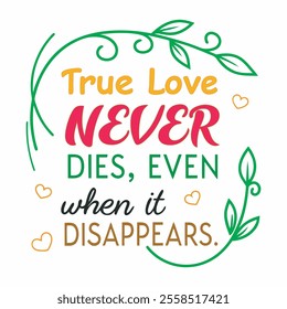 Bold Love Quote Design - True Love Never Dies Typography