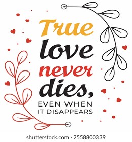 Bold Love Quote T-Shirt - True Love Never Dies Typography