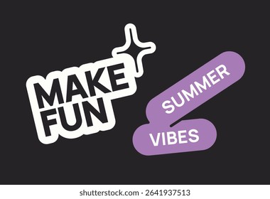 Bold Make Fun and Summer Vibes text in playful modern typography with black and purple colors on a black background. Concept of fun summer mood. Vector illustration