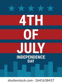 Bold and modern poster design celebrating the 4th of July Independence Day. Features red, white, and blue color scheme with stars, stripes, and urban silhouette. Perfect for American patriotic events,