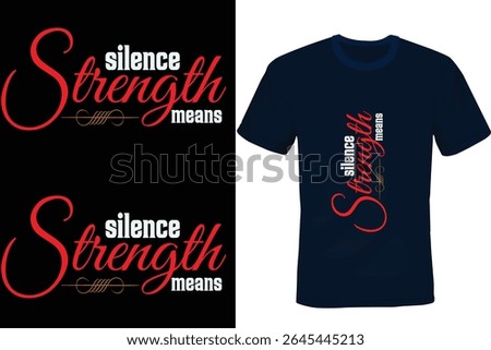 Bold, modern and smart typography tees featuring empowering quote like 'Silence Means Strength.' Designed to inspire confidence, style, and a smart mindset in everyday wear.