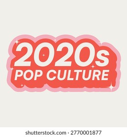 Bold Modern Style of '2020s Pop Culture' Typography with Red and Pink Bold Outlines and Glitters effects