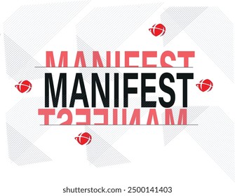 "Bold and modern T-shirt design featuring the word 'Manifest' with layered text effects and dynamic geometric patterns, accented by global iconography in red. Perfect for making a statement with conte