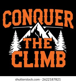 A bold, motivational graphic design featuring the words "CONQUER THE CLIMB" in a large, stylized font against a black background.