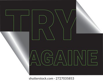 Un audaz diseño de texto motivacional “Try Again” con tipografía de contorno verde sobre un fondo negro con un moderno efecto de rizo de página. Ideal para temas de persistencia, estímulo, reintentos, aprendizaje del fracaso y segundas oportunidades en diseño digital, presentaciones o contenido motivacional.