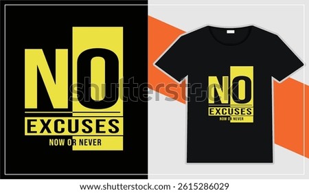 Bold motivational t-shirt design featuring no excuses and now or never quote in yellow and black