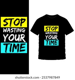 Bold Motivational T-Shirt Design - Stop Wasting Your Time Text Graphic with Vibrant Yellow and Blue Blocks on Black Tee