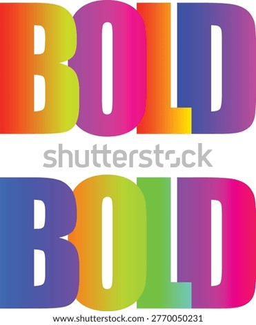 Bold, multicolored, 3 d block letters spelling bold .vibrant gradient typography text overlay