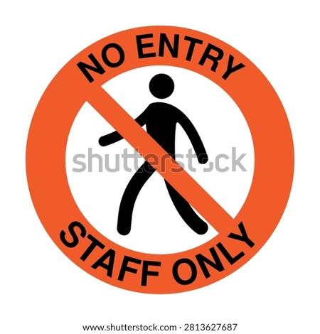Bold no entry staff only sign featuring a walking person crossed by a high-visibility orange prohibition symbol with clear circular text. Ideal for restricted areas, employee entrances, workplaces, private facilities, security zones, and authorized personnel signage.