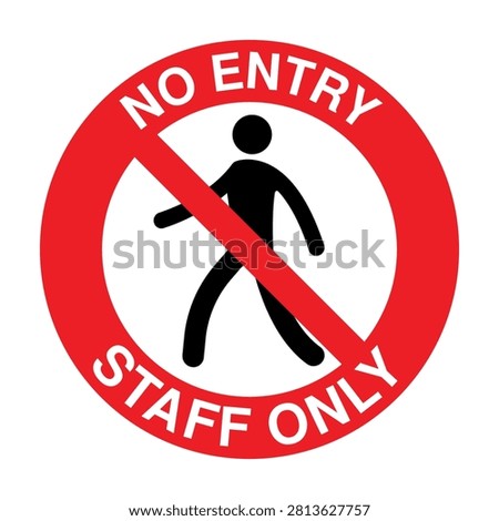 Bold no entry staff only sign featuring a walking person crossed by a red prohibition symbol with clear circular warning text. Ideal for restricted areas, employee entrances, private facilities, workplaces, security zones, and authorized personnel access signage.