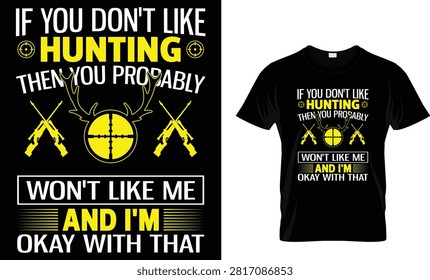 Bold and original hunting typography t-shirt design featuring the quote: 