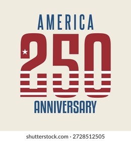 Bold patriotic vector typography celebrating the 250th anniversary of America. Clean flat design with large 250 lettering, stars
