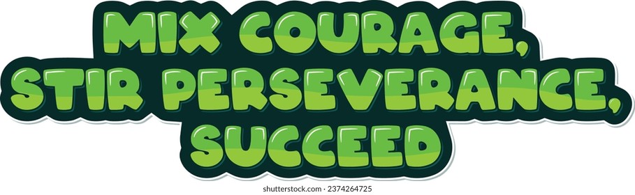 A bold and persistent lettering design reflecting the essence of success.