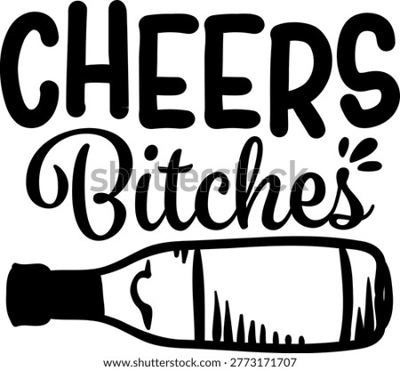 A bold and playful graphic design featuring the text "cheers bitches" in two distinct font styles