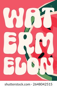Bold playful watermelon typography art greeting card, poster with retro groovy style bold white letters on bright red background featuring juicy summer fruit slice and decorative green rind texture