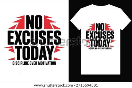 A bold and powerful motivational typography design for fitness enthusiasts, featuring the quote "No Excuses Today" and "Discipline Over Motivation." This energetic graphic is perfect for gym apparel, workout t-shirts, bodybuilding posters, and health-related promotional materials.