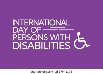 A bold purple graphic for "International Day of Persons with Disabilities" with white text and a wheelchair icon, symbolizing inclusivity and awareness for disability rights.