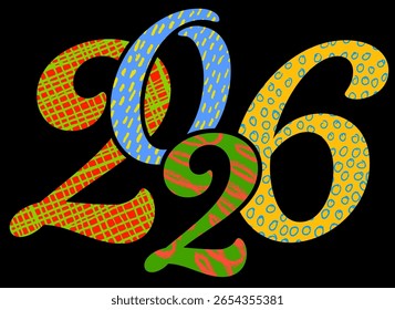 Bold and quirky 2026 numbers filled with vibrant hand-drawn patterns. Vector illustration for fun, artistic, retro designs.