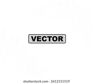 Bold rectangular label displaying the word 'VECTOR' in capital letters. The label has a sleek gray background with a solid black border, creating a modern and minimalistic look.
