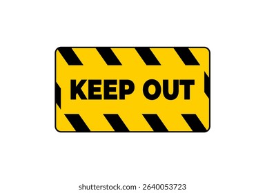 A bold rectangular sign with black and yellow diagonal stripes and the text "KEEP OUT".