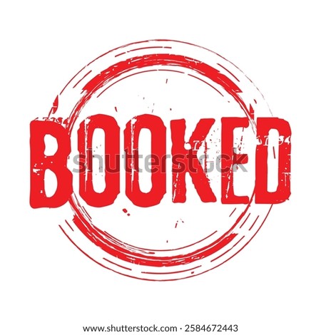 A bold red "BOOKED" stamp with a distressed texture, symbolizing confirmation, reservation, or closure.
