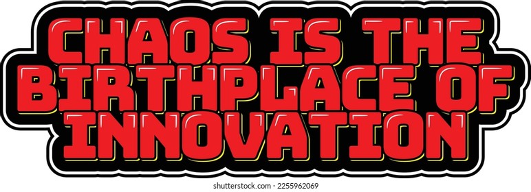 Bold red lettering design featuring the motivational quote "Chaos is the birthplace of innovation". Perfect for posters, prints, social media graphics, and more.