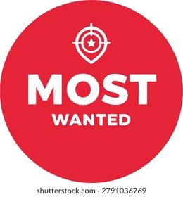 Bold red most wanted badge with target icon, isolated on white background for warning, crime, or alert concepts.