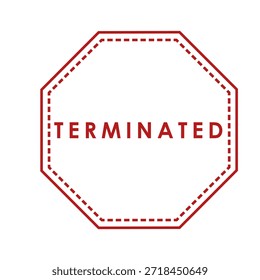 Icono de Vector octágono rojo con la palabra 'TERMINATED' en el interior, con un elegante borde interior discontinuo. Este gráfico transmite de manera efectiva los conceptos de cese, cancelación, fin del servicio o denegación de acceso. Ideal para documentos comerciales, señales de advertencia, interfaces de Web, avisos legales o para ilustrar la finalidad en diversos contextos profesionales.