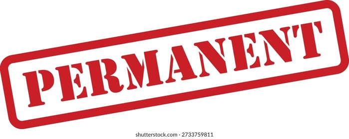 Bold red permanent stamp on a bright white background, marking an enduring status or unchangeable decision.