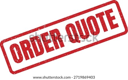 A bold red rubber stamp graphic with a textured finish, signifying an official order quote. Perfect for financial documents or service estimation displays.