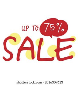 Bold Red Sale Lettering: Elevate your promotions with this hand-drawn lettering in red. Featuring 'Big Sale Up to Seventy-Five Percent,' this impactful illustration on a white background is perfect fo