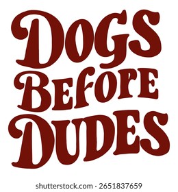 Texto vermelho em negrito sobre um fundo branco declara "Cães antes de caras" para os amantes de animais de estimação. Este gráfico vetorial é perfeito para mídias sociais, camisetas e designs divertidos que celebram a amizade entre cães.